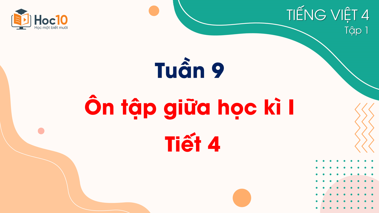Tuần 9 - Ôn tập giữa học kì I Tiết 4